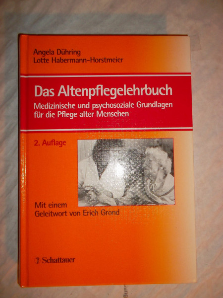 Das Altenpflegelehrbuch: Medizinische und psychosoziale Grundlagen für die Pflege alter Menschen