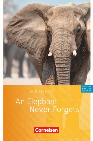 Cornelsen English Library - Für den Englischunterricht in der Sekundarstufe I - Fiction - Ab 6. Schuljahr / A1: An Elephant Never Forgets - Lektüre ... Library, Fiction, Ab 6. Schuljahr / A1)