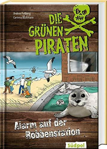 Die Grünen Piraten – Alarm auf der Robbenstation: Spannender Mix aus Kinderkrimi und Sachinfos - Kinderbuch ab 8 Jahre für Jungen und Mädchen über Natur und Umweltschutz
