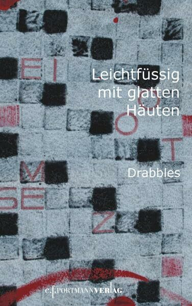 Leichtfüssig mit glatten Häuten: Drabbles