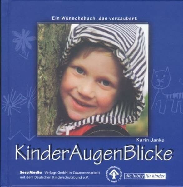 KinderAugenBlicke. Ein Wünschebuch, das verzaubert.