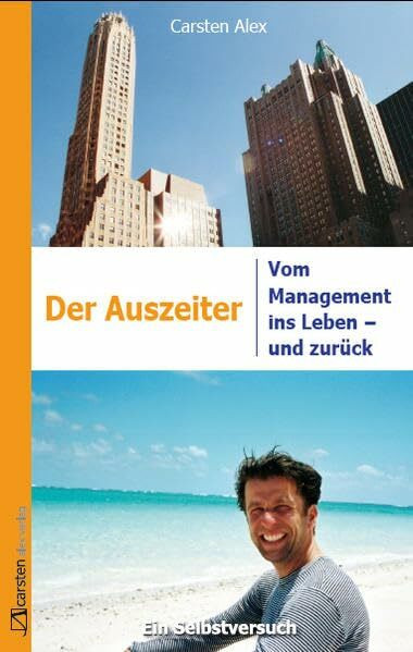 Der Auszeiter. Vom Management ins Leben - und zurück