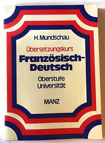 Übersetzungskurs: Französisch - Deutsch. Oberstufe/ Universität