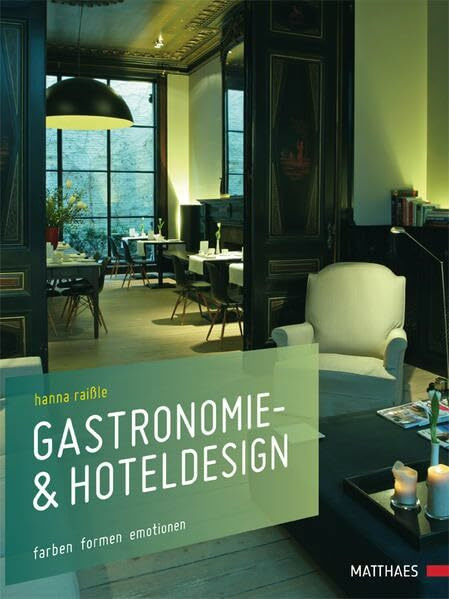 Gastronomie- & Hoteldesign: Farben Formen Emotionen