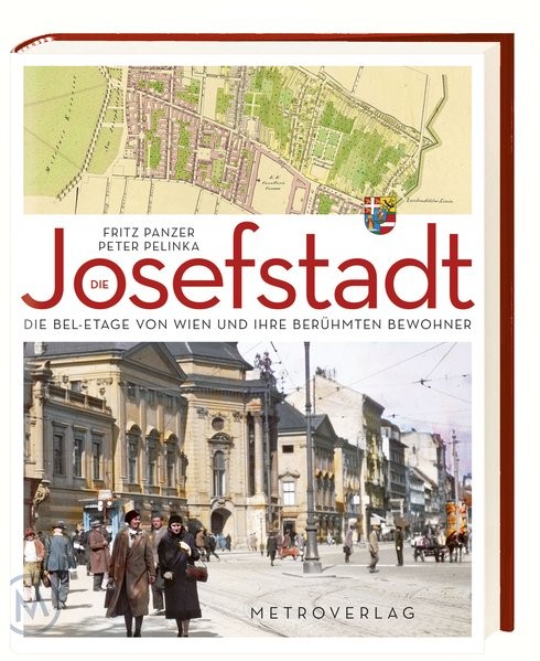 Die Josefstadt: Die Beletage von Wien und ihre berühmten Bewohner