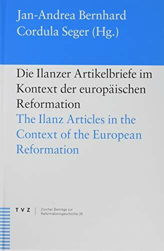 Die Ilanzer Artikelbriefe im Kontext der europäischen Reformation: The Ilanz Articles in the Context of the European Reformation (Zürcher Beiträge zur Reformationsgeschichte)