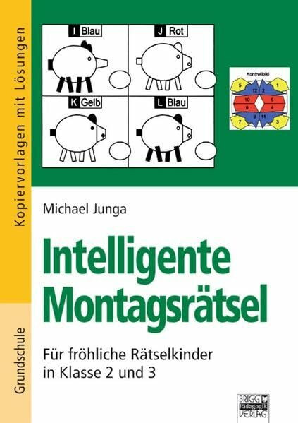 Intelligente Montagsrätsel: Für fröhliche Rätselkinder in Klasse 2 und 3: Kopiervorlagen mit Lösungen