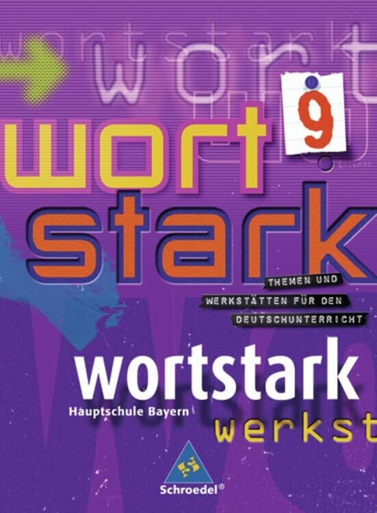 wortstark - Ausgabe Bayern: SprachLeseBuch 9R: Themen und Werkstätten für den Deutschunterricht - Ausgabe Bayern / SprachLeseBuch 9R (wortstark: ... für den... wortstark - Ausgabe Bayern: SprachLeseBuch 9R: Themen und Werkstätten für den Deutschunterricht - Ausgabe Bayern / SprachLeseBuch 9R (wortstark: ... für den Deutschunterricht - Ausgabe Bayern)
