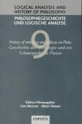 Logical Analysis and History of Philosophy / Philosophiegeschichte und logische Analyse / History of ontology and a focus on Plato /Geschichte der Ontologie und ein Schwerpunkt zu Platon