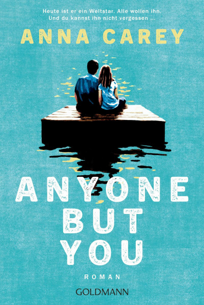 Anyone but You: Roman - Er ist ein Weltstar. Alle wollen ihn. Doch er kann dich nicht vergessen …