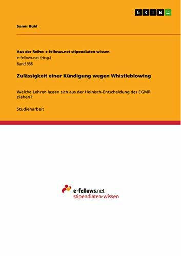 Zulässigkeit einer Kündigung wegen Whistleblowing: Welche Lehren lassen sich aus der Heinisch-Entscheidung des EGMR ziehen?