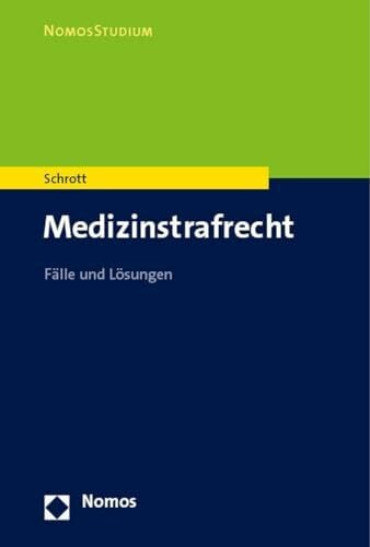 Medizinstrafrecht: Fälle und Lösungen (NomosStudium)