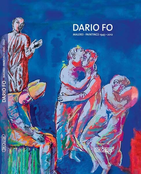 DARIO FO: Malerei/ Paintings 1945-2012