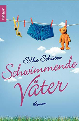 Schwimmende Väter: Roman. Originalausgabe