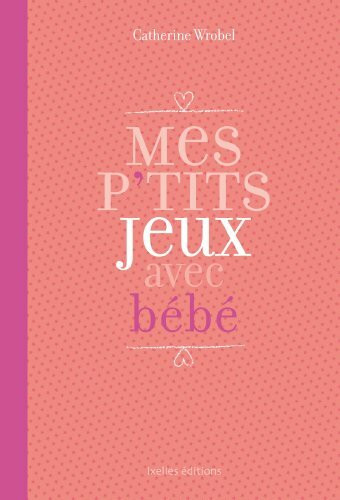 Mes p'tits jeux avec bébé