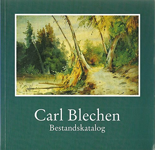 Carl Blechen - Bestandskatalog (Gemälde, Aquarelle, Zeichnungen, Druckgraphik)