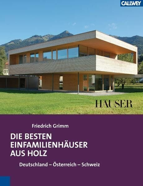 Die besten Einfamilienhäuser aus Holz: Deutschland - Österreich - Schweiz