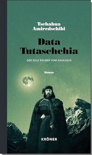 Data Tutaschchia: Der edle Räuber vom Kaukasus