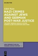 Nazi Crimes against Jews and German Post-War Justice