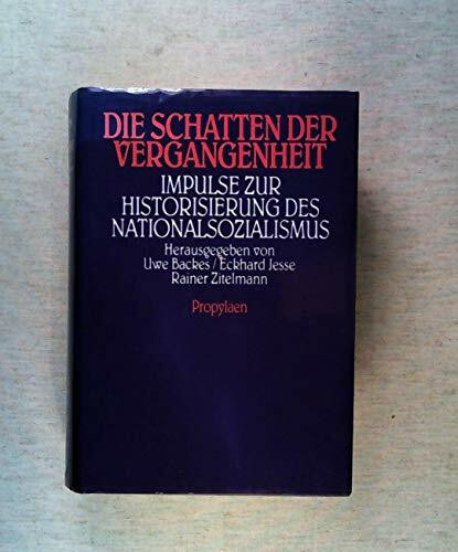 Die Schatten der Vergangenheit. Impulse zur Historisierung des Nationalsozialismus