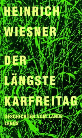 Der längste Karfreitag: Geschichten vom Lande