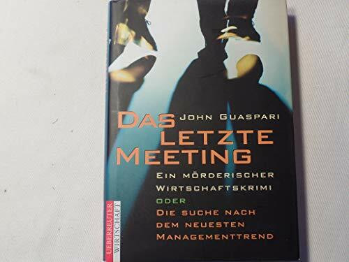Das letzte Meeting: Ein mörderischer Wirtschaftskrimi oder Die Suche nach dem neuesten Managementtrend