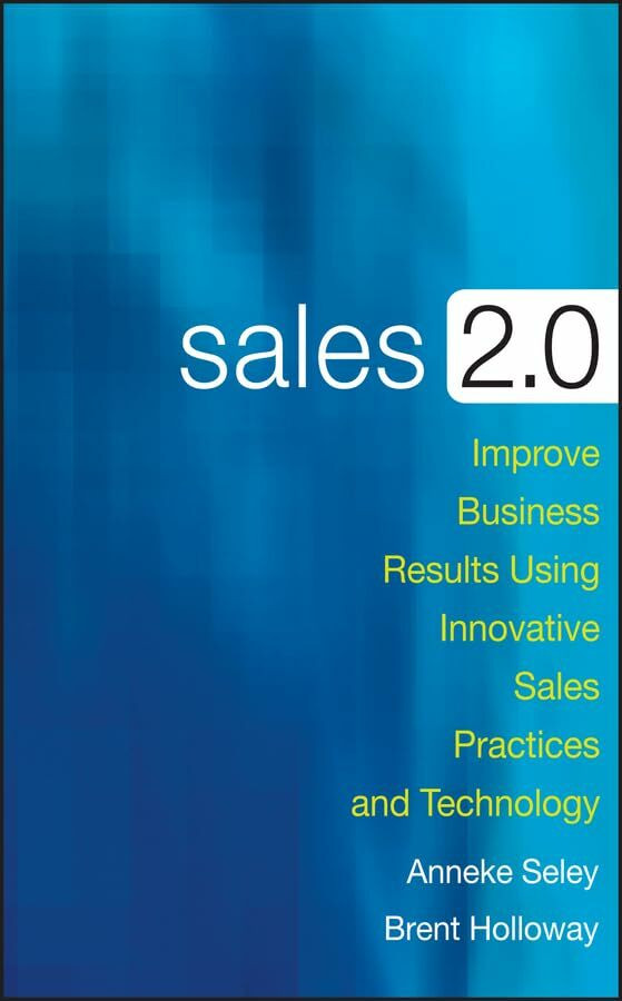 John Wiley & Sons Inc Sales 2.0, Improve Business Results Using Innovative Sales Practices And Technology