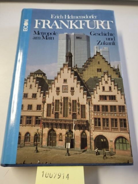 Frankfurt, Metropole am Main. Geschichte und Zukunft