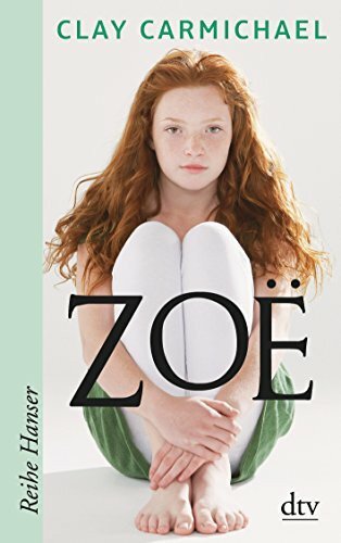 Zoe: Ausgezeichnet als American Library Association Notable Children's Book (Reihe Hanser)