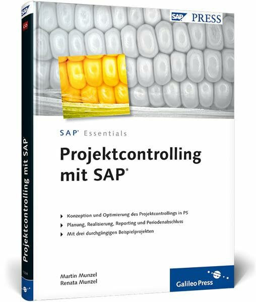Projektcontrolling mit SAP: Konzeption und Optimierung des Projektcontrolling in PS. Planung, Realisierung, Reporting und Periodenabschluss. Mit drei durchgängigen Beispielprojekten (SAP PRESS)