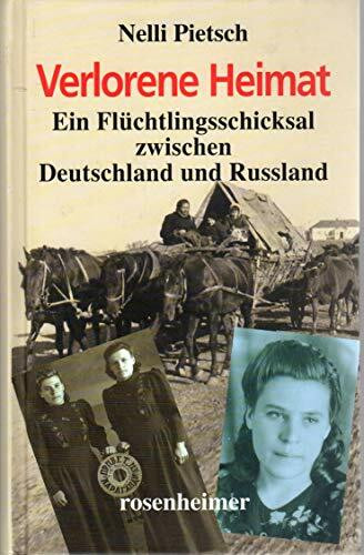 Verlorene Heimat Ein Flüchtlingsschicksal zwischen Deutschland und Russland