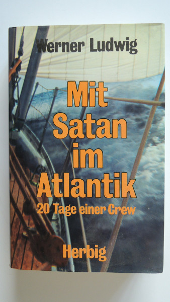 Mit Satan im Atlantik. Zwanzig Tage einer Crew