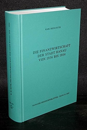 Die Finanzwirtschaft der Stadt Hanau von 1936-1954 Die Finanzwirtschaft der Stadt Hanau von 1936-1954