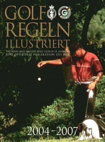 Golf Regeln illustriert 2004-2007