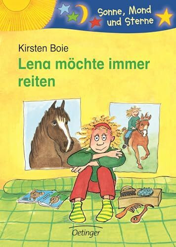 Lena möchte immer reiten: Sonne, Mond und Sterne. 2./3. Klasse