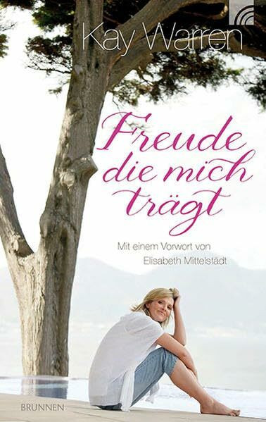 Freude, die mich trägt: Mit einem Vorwort von Elisabeth Mittelstädt