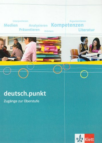 deutsch.punkt - Zugänge zur Oberstufe: Sprach-, Lese- und Selbstlernbuch Klasse 10 (deutsch.punkt. Allgemeine Ausgabe Gymnasium ab 2005)
