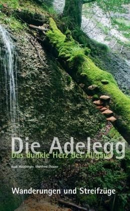 Die Adelegg: Das dunkle Herz des Allgäus