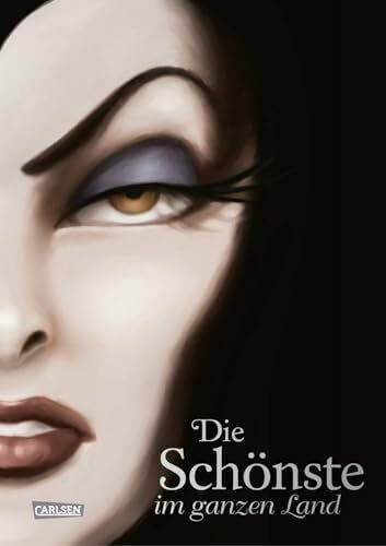 Disney Villains 1: Die Schönste im ganzen Land: Das Märchen von Schneewittchen und der bösen Königin | Dark Fantasy-Buchreihe über die wahren Geschichten der Disney Bösewichte (1)