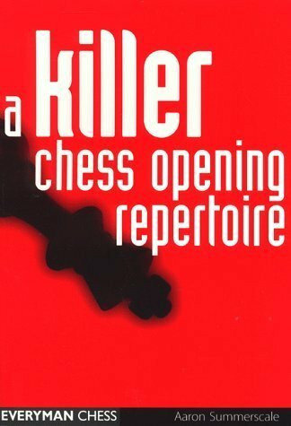 Everyman Chess A Killer Chess Opening Repertoire