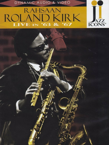 Rahsaan Roland Kirk - Live in '63 & '67 (Jazz Icons)