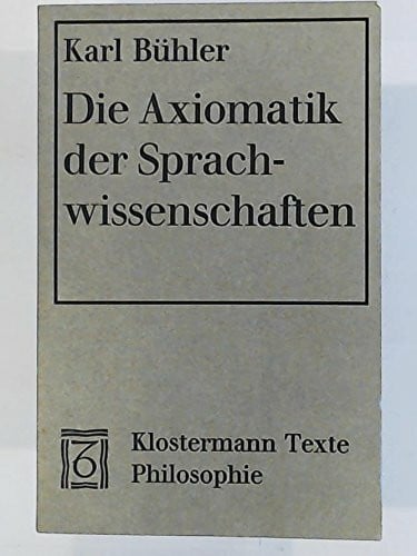 Die Axiomatik der Sprachwissenschaften (Klostermann Texte Philosophie)