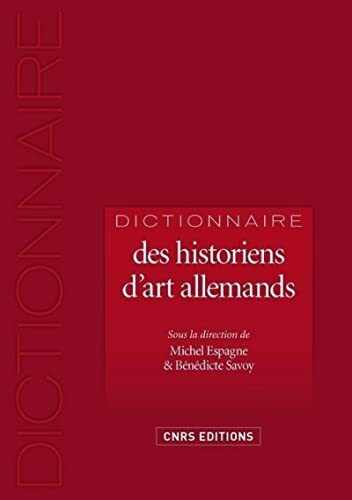 Dictionnaire des historiens d'art allemands: 1750-1950