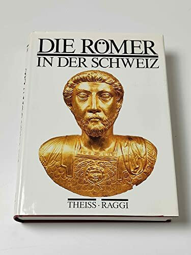 Die Römer in der Schweiz