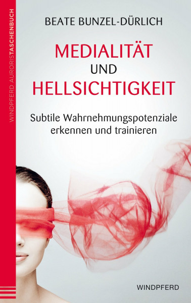 Medialität und Hellsichtigkeit: Subtile Wahrnehmungspotenziale erkennen und trainieren