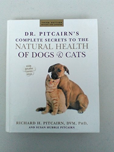 Dr. Pitcairn's Complete Secrets to Natural Health of Dogs and Cats