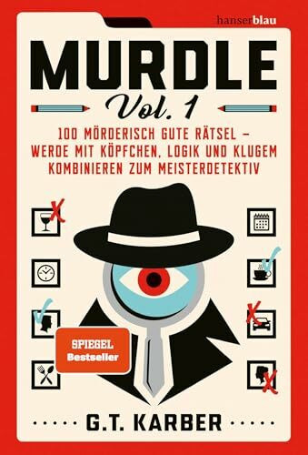 Murdle Volume 1: 100 mörderisch gute Rätsel – werde mit Köpfchen, Logik und klugem Kombinieren zum Meisterdetektiv Der Megaseller aus UK jetzt auf Deutsch!