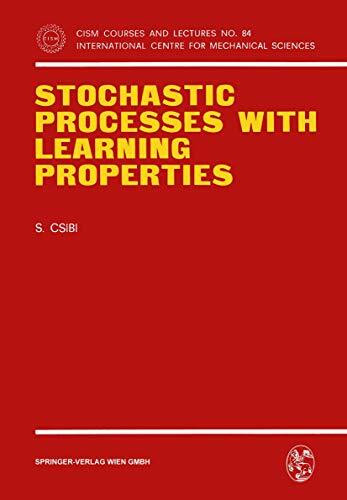 Stochastic Processes with Learning Properties (CISM International Centre for Mechanical Sciences, 84, Band 84)