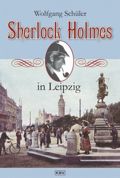 Sherlock Holmes in Leipzig: Originalausgabe (KBV Sherlock Holmes)