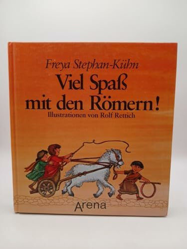 Viel Spass mit den Römern!: Spiel- und Lesebuch zur römischen Geschichte